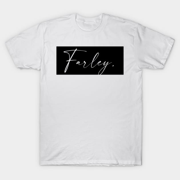 Farley Name, Farley Birthday T-Shirt by flowertafy